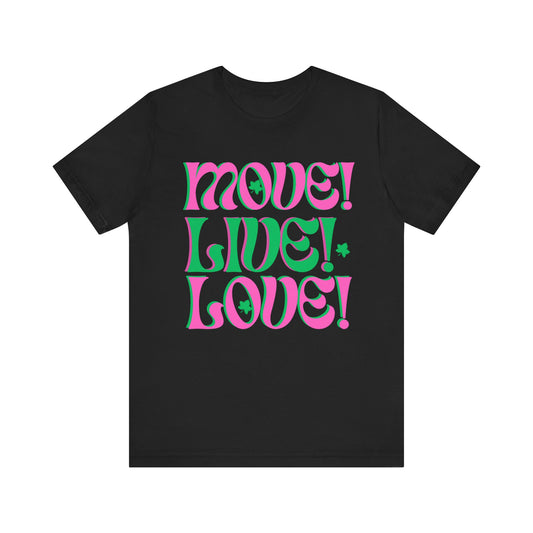 Move,Live,Love Tee