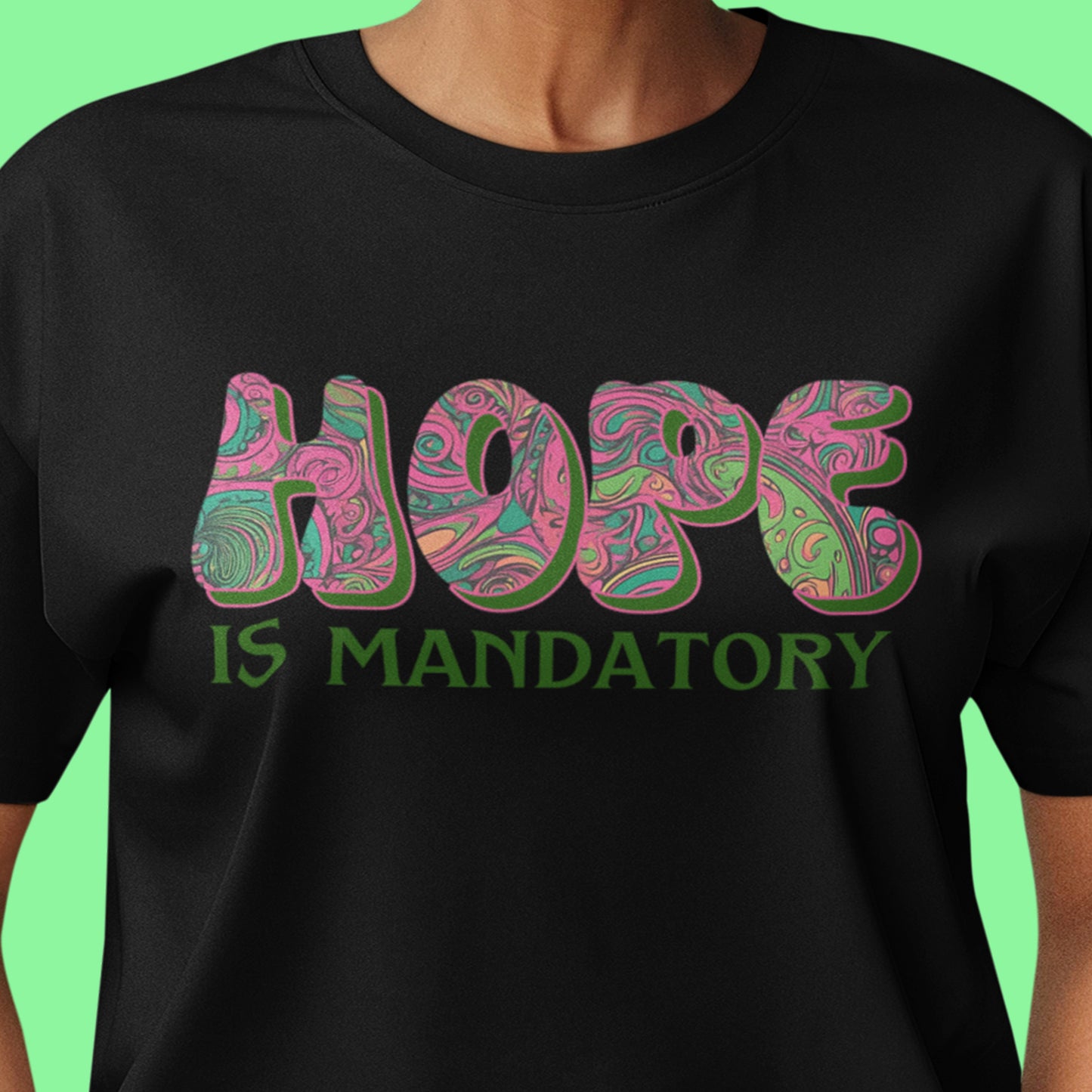 HOPE is Mandatory Inspirational Tee-70s Retro, Psychedelic & Vintage Look-Pink & Green Highlights